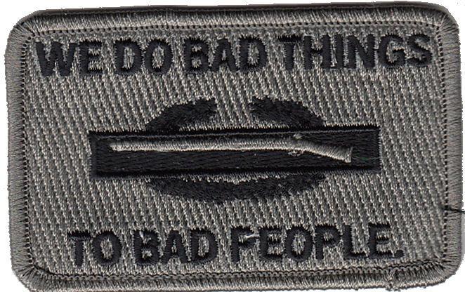 CIB We Do Bad Things to Bad People Morale Patch with Hook Backing - Available in 4 Colors! - CLEARANCE!