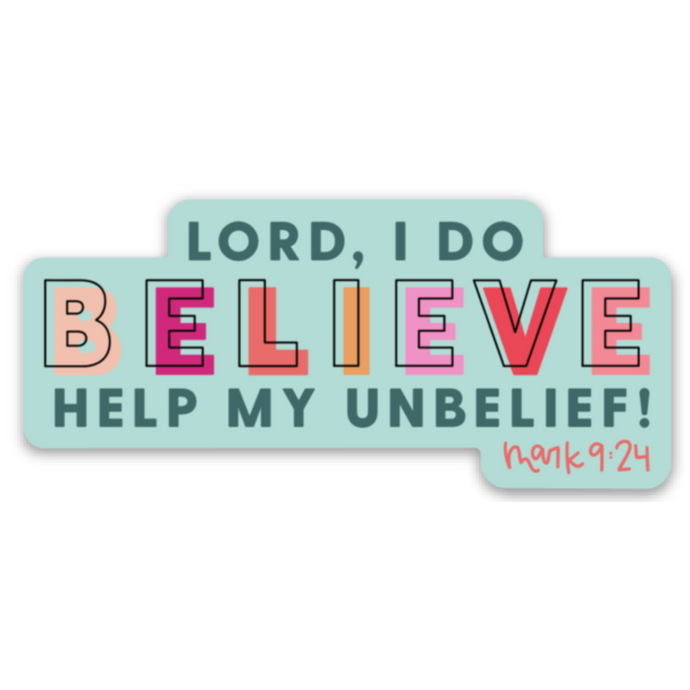 Help my unbelief | Vinyl Sticker