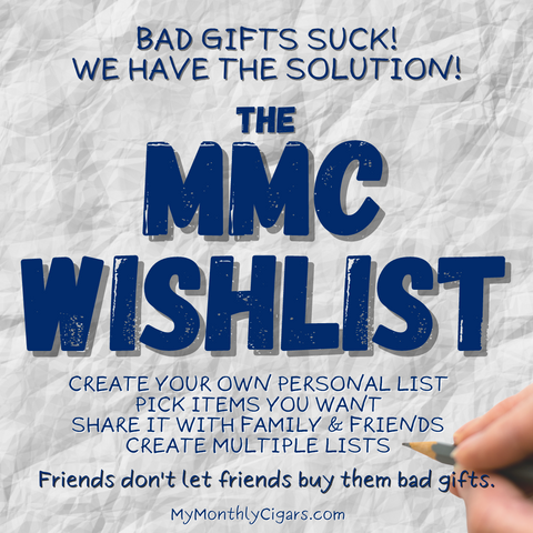 The MMC Wishlist - My Monthly Cigars - A Cigar Club For Everyone - Gift List