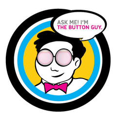 Ask the Button Guy - Custom Button Design Expert