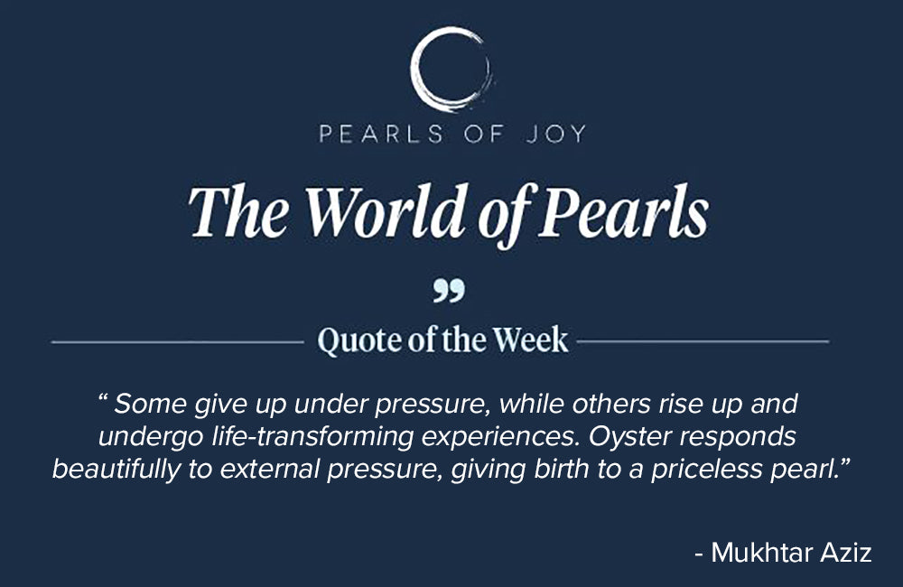 Weekly Eye Candy Spotlight: "Some give up under pressure, while others rise up and undergo life-transforming experiences. Oyster responds beautifully to external pressure, giving birth to a priceless pearl." - Mukhtar Aziz