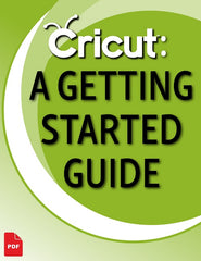 Cricut A Getting Started Guide