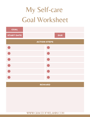 Self-care Goal Worksheet- Grace of Melanin