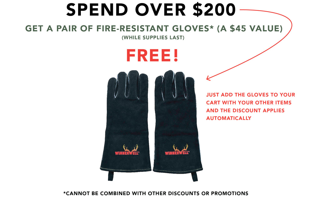 SPEND OVER $200 GET A PAIR OF FIRE-RESISTANT GLOVES
