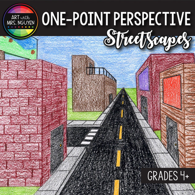 Art Lesson One Point Perspective Streetscapes Art With Mrs Nguyen