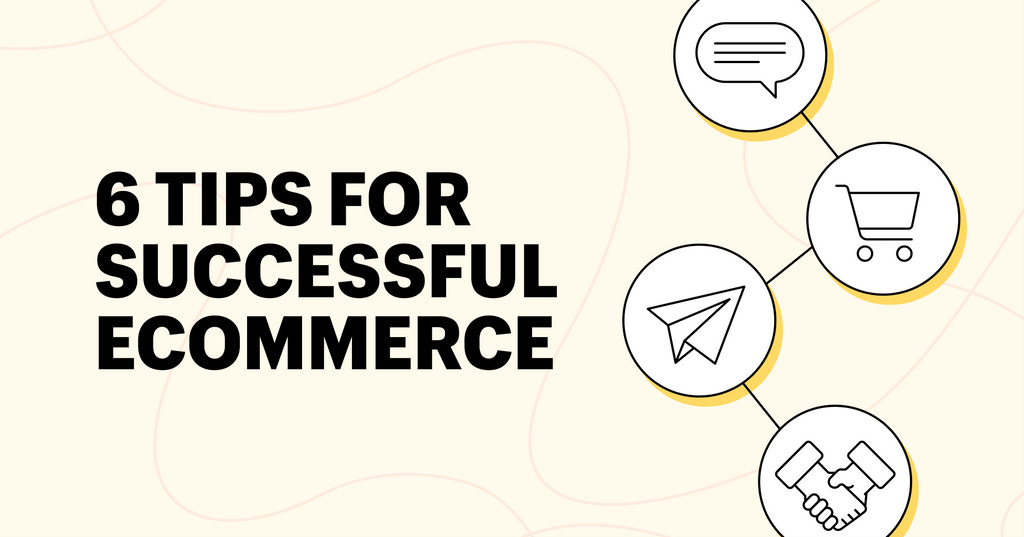 6 Tips for Successful Ecommerce Customer Service