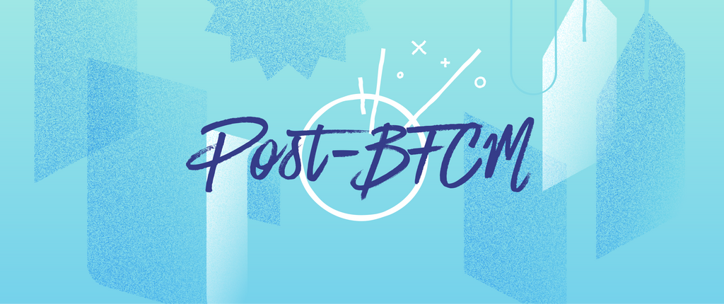 How to handle marketing post-BFCM