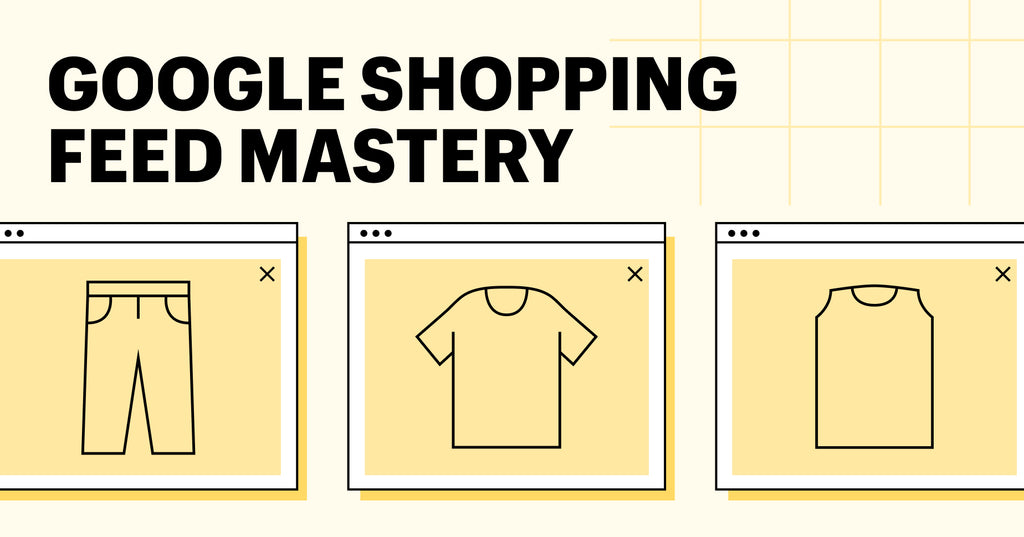 google shopping feed mastery