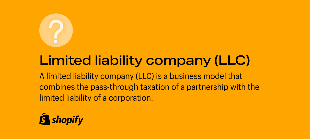 A limited liability company combines the pass-through taxation of a partnership with the limited liability of a corporation.