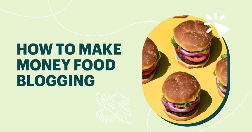 4 burgers on a yellow background next to the text, how to make money food blogging