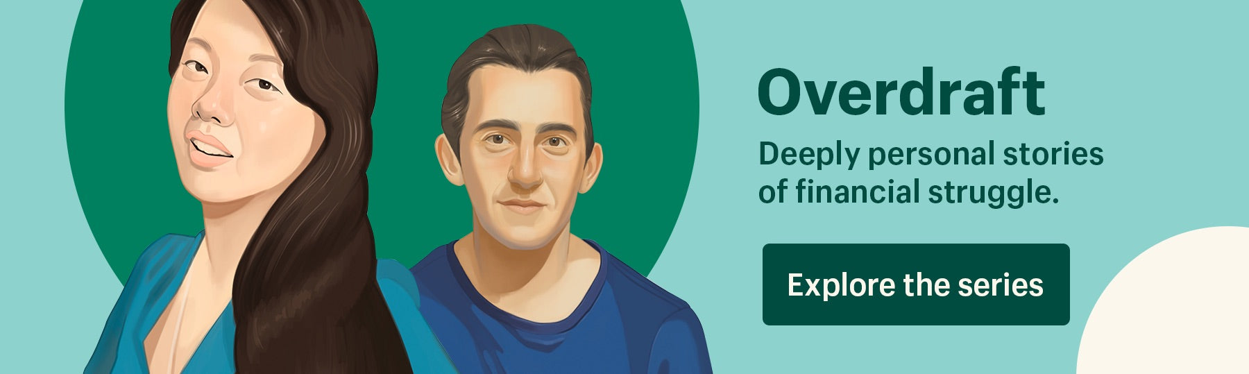 An advertisement to read Overdraft: a series of stories about deeply personal stories of financial struggle.