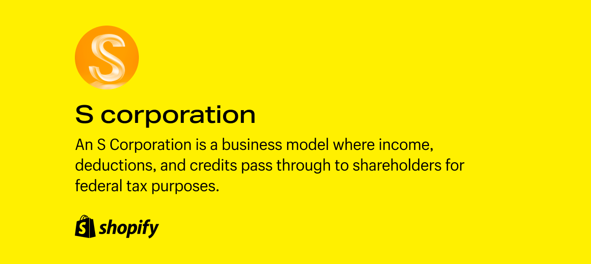 An S corporation is a business model where income, deductions, and credits pass through to shareholders for federal tax purposes.