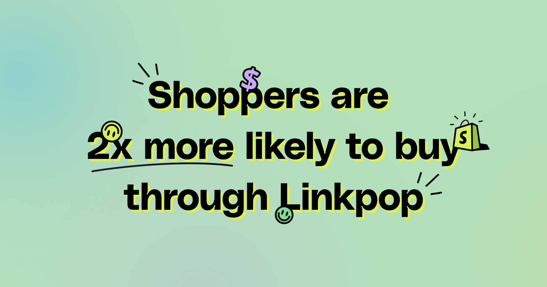 Illustration with text reading "Shoppers are 2x more likely to buy through Linkpop"