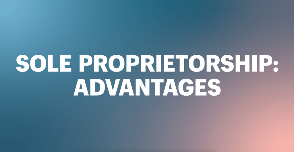 sole proprietorship advantages