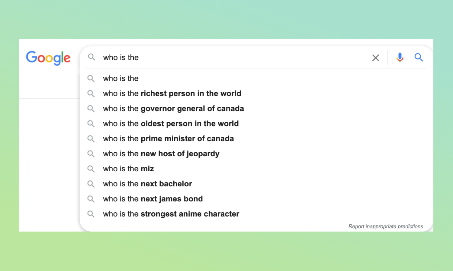 Google autocomplete predictions for the query, “who is the…”