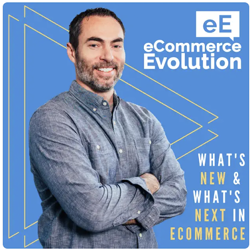 The logo for the eCommerce Evolution podcast. Blue background with white and yellow text and an image of host Brett Curry with his arms folded looking at the camera.