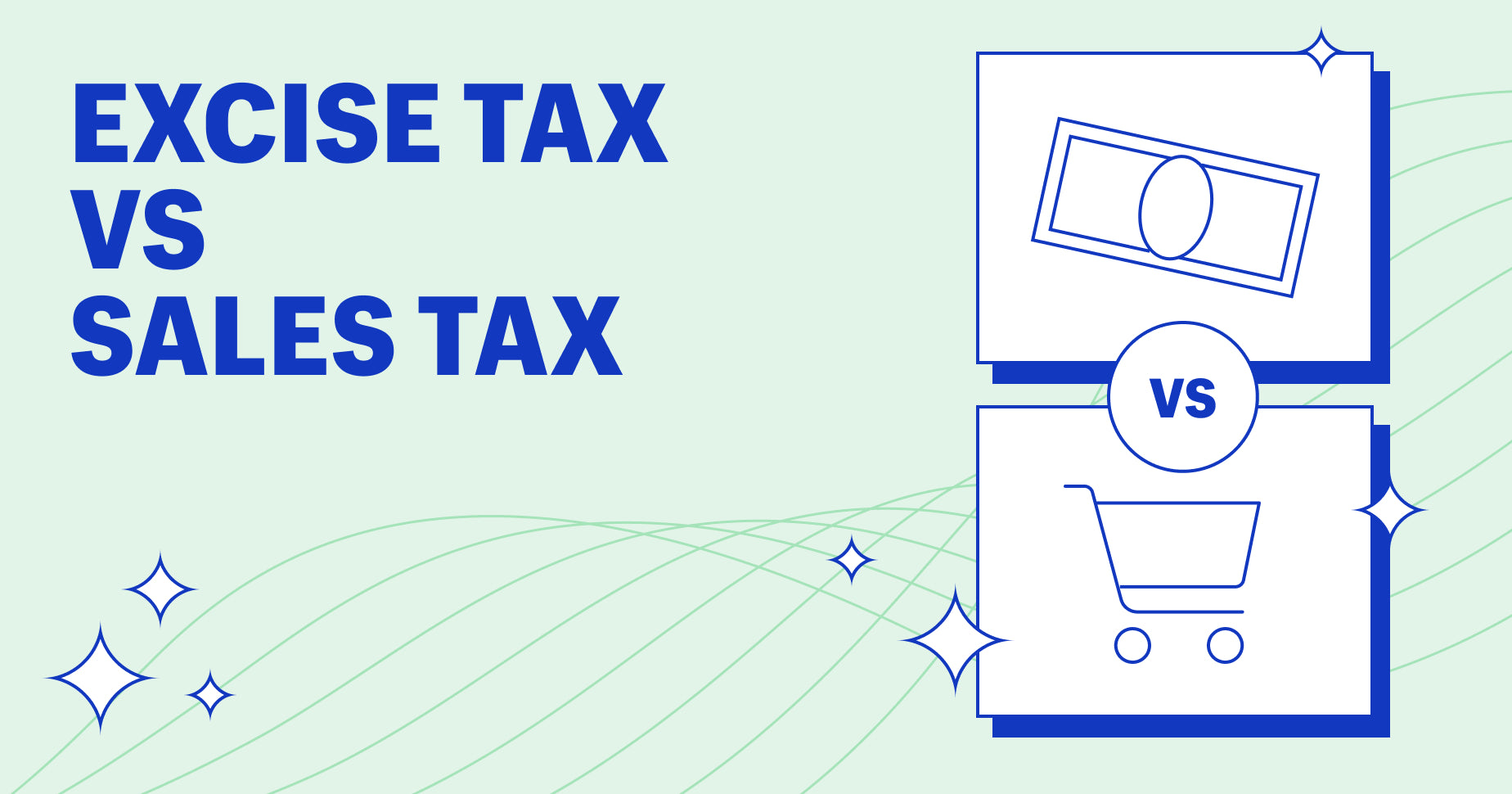 excise tax vs. sales tax on left, right is a dollar bill on top of a shopping cart with a versus in between