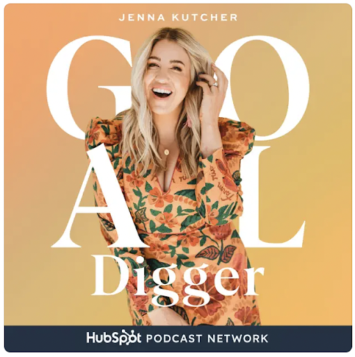 The logo for the Goal Digger podcast. Orange and yellow background with big white text and an image of host Jenna Kutcher laughing.