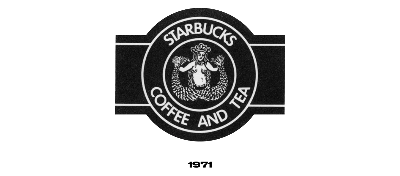 Original 1971 Starbucks logo featuring a detailed drawing of a bare-chested siren in black and white, framed by a circle. Bordering the circle are the words "Starbucks Coffee and Tea".