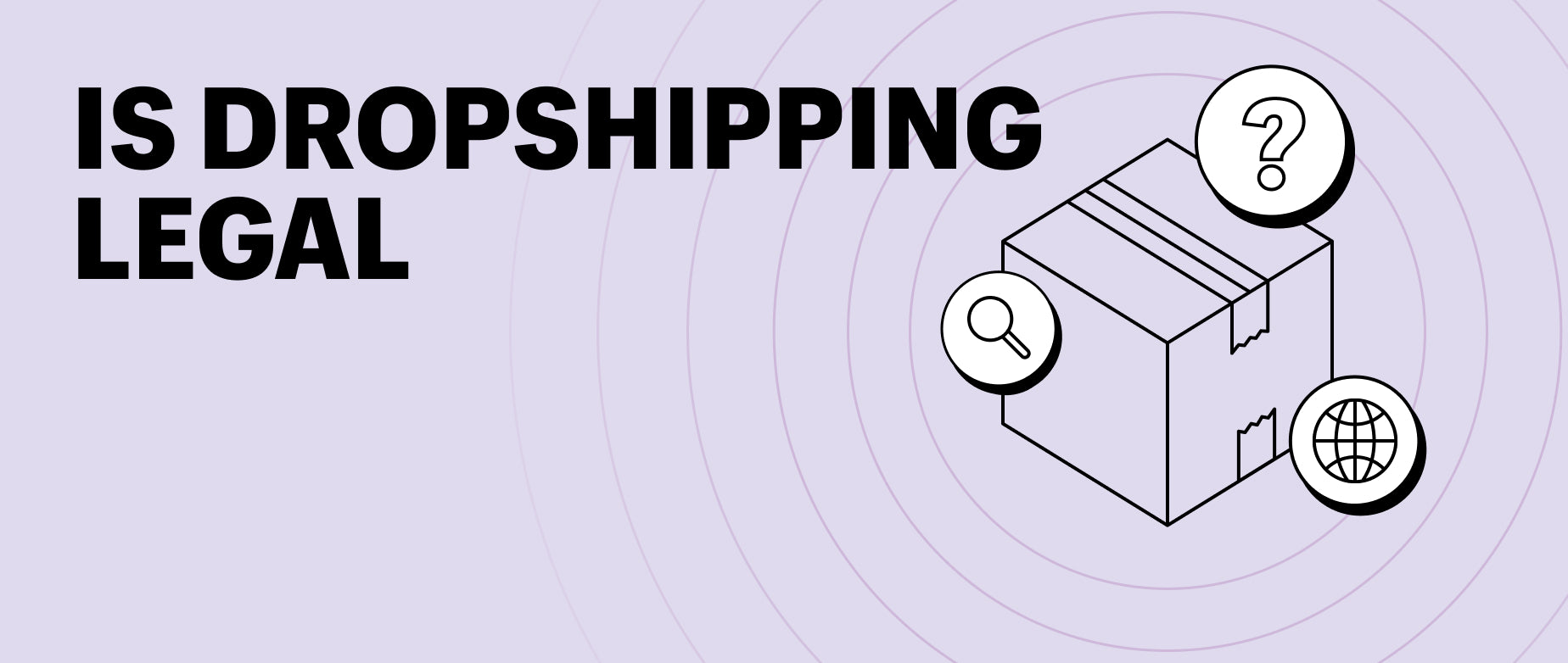 Banner image about the legality of dropshipping with illustration of a box with question marks around it