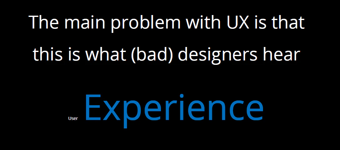 Don't forget the user in user experience