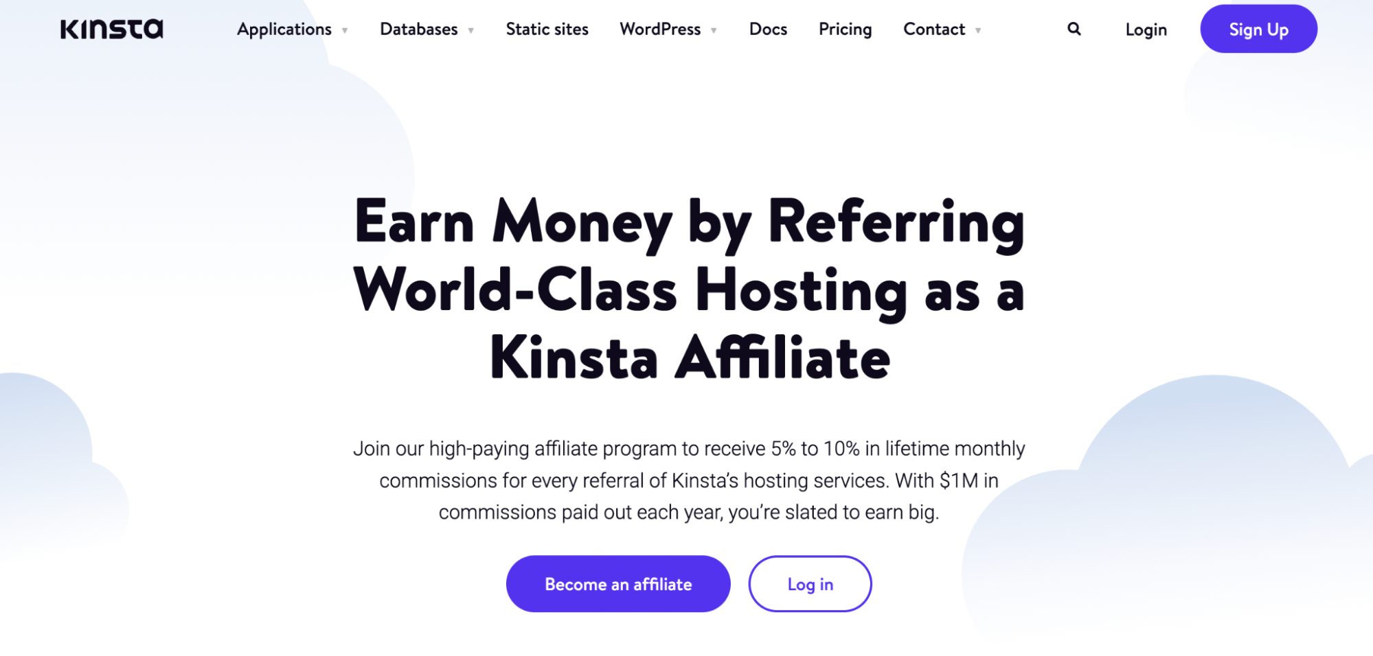 Kinsta offers 5% to 10% in lifetime monthly commissions for every WordPress hosting referral.