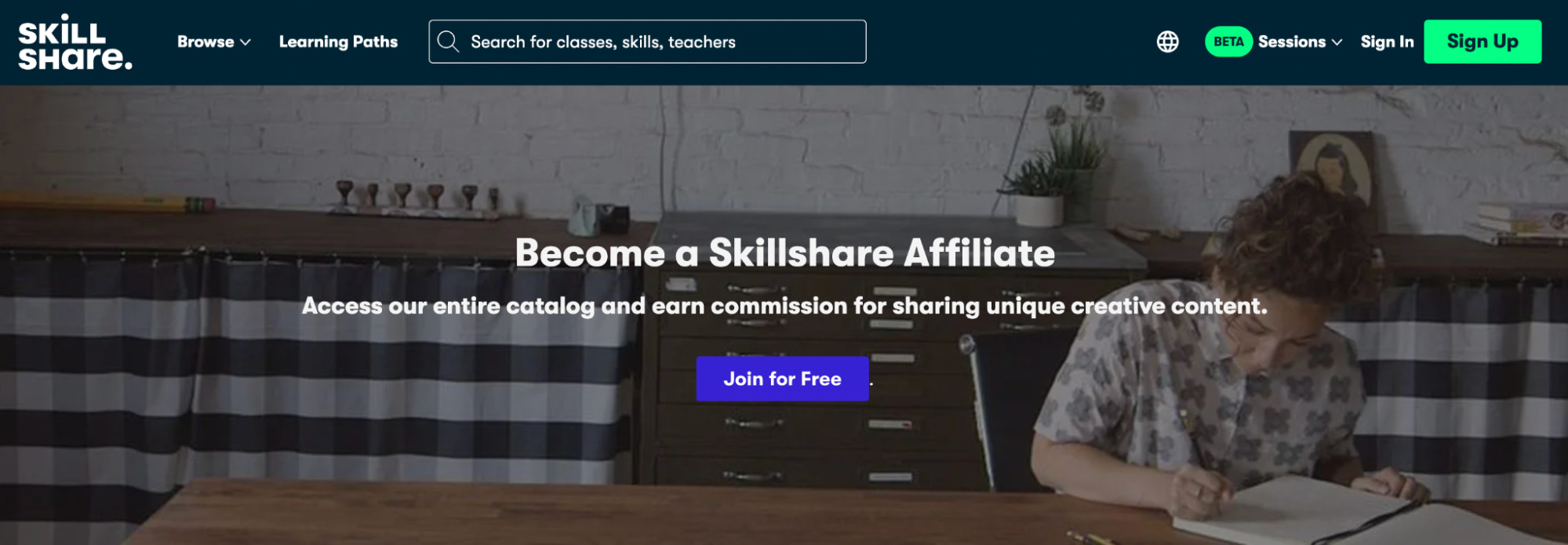 Screenshot of Skillshare’s website that shows a woman writing in a notepad behind the text “Become a Skillshare affiliate”.