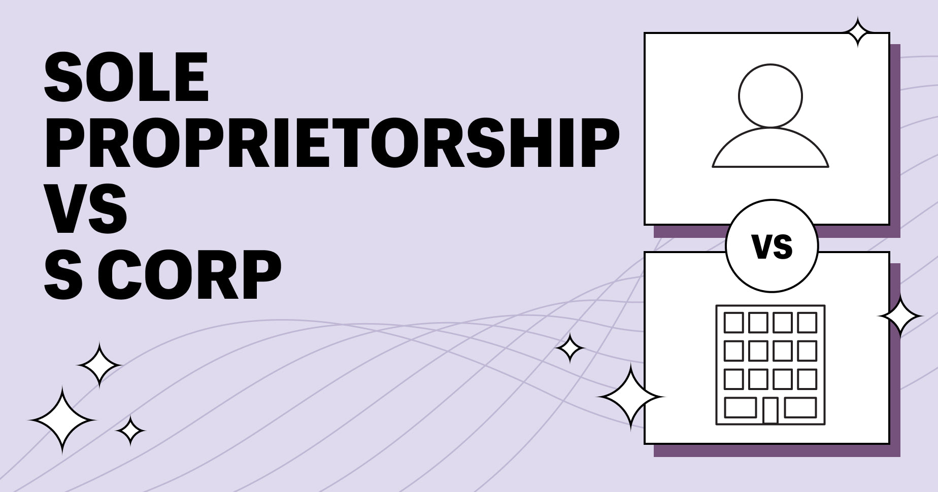 Light purple background with black text that says "sole proprietorship vs. s corp" along with vector diagrams of a building and a person