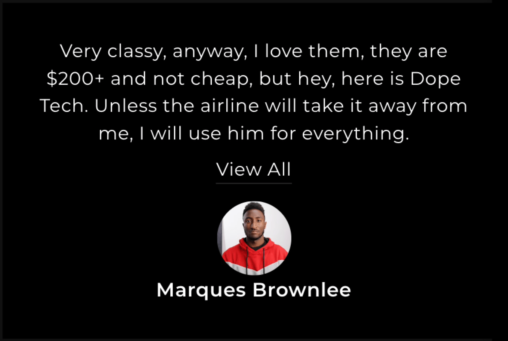 A screenshot from Shargeek's website of an excerpt from the Marques Brownlee paid promotion that says "Very classy, anyway, I love them, they are $200+ and not cheap, but hey, here is dope tech. Unless the airline will take it away from me, I will use him for everything."