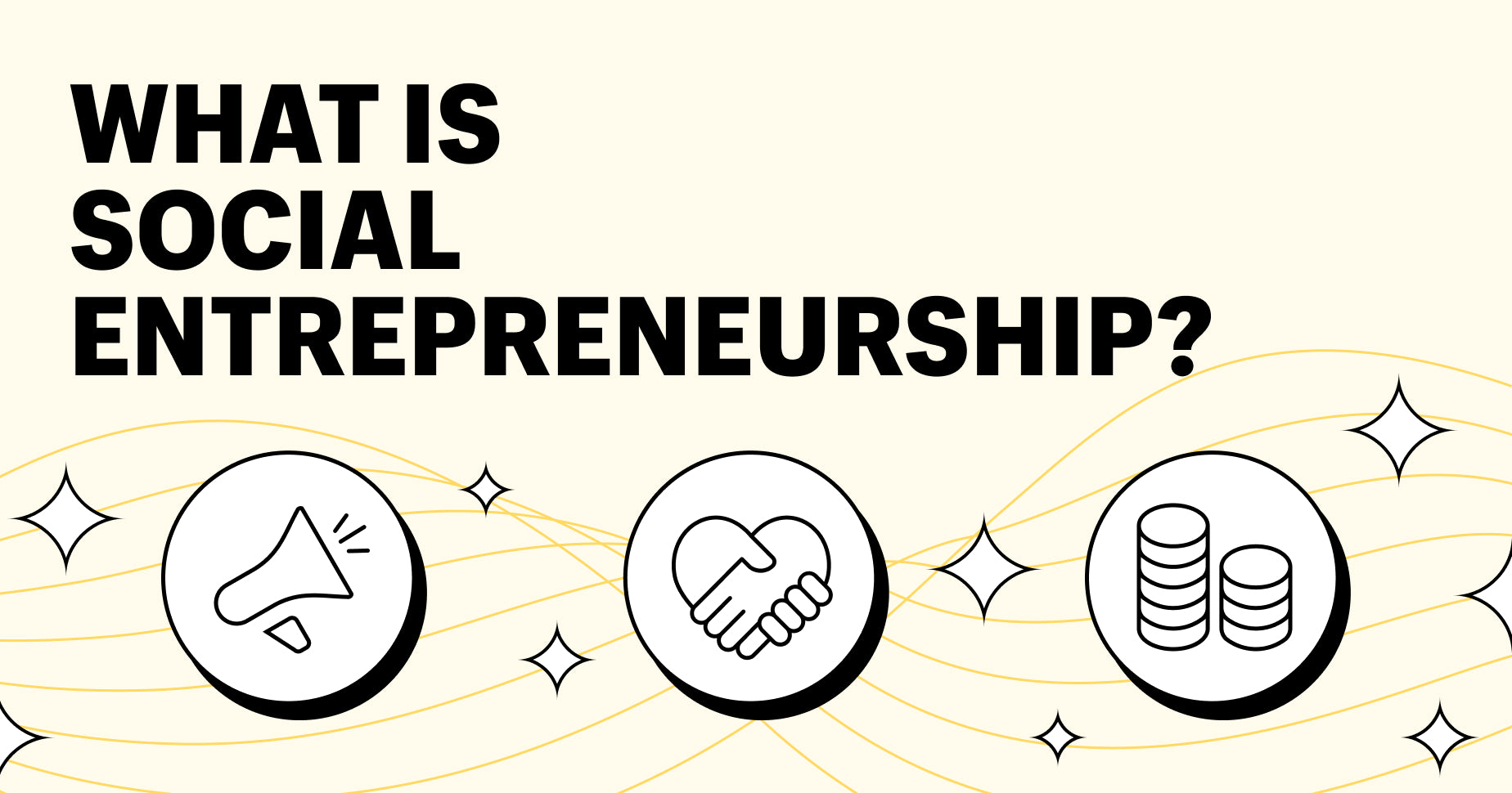 A graphic that says "what is social entrepreneurship?" at the top left. Underneath is three icons that represent the values of social company; a mission or calling, hands holding in the shape of a heart, and a stack of coins.
