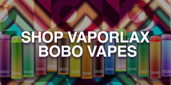 Shop Vaporlax BOBO Vapes