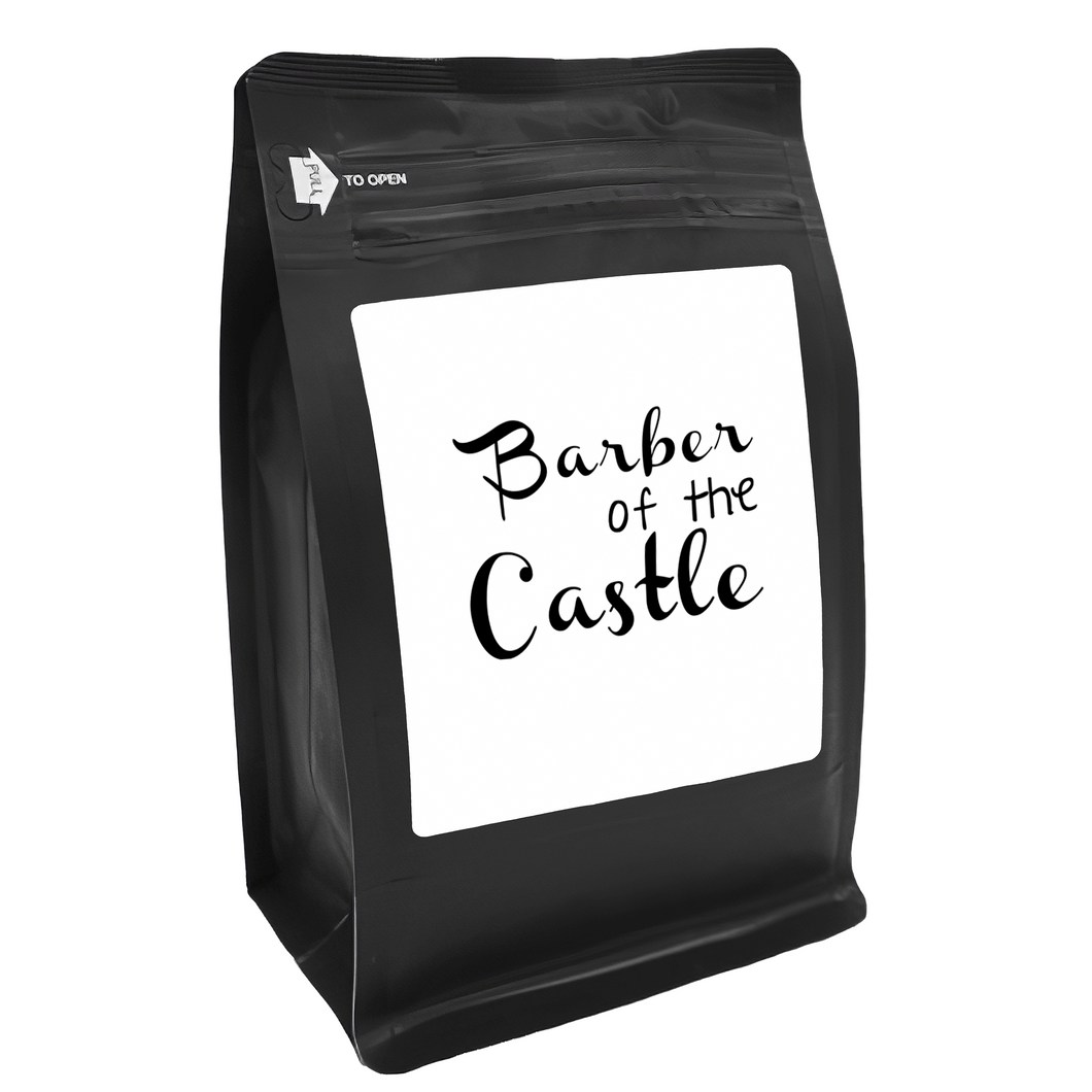 Barber Of The Castle – for Coffee Lovers with Funny, Inspirational Quotes – Best for Christmas, Birthdays, Anniversaries – Coffee Ideas – 12oz Medium-Dark Roast Coffee Beans