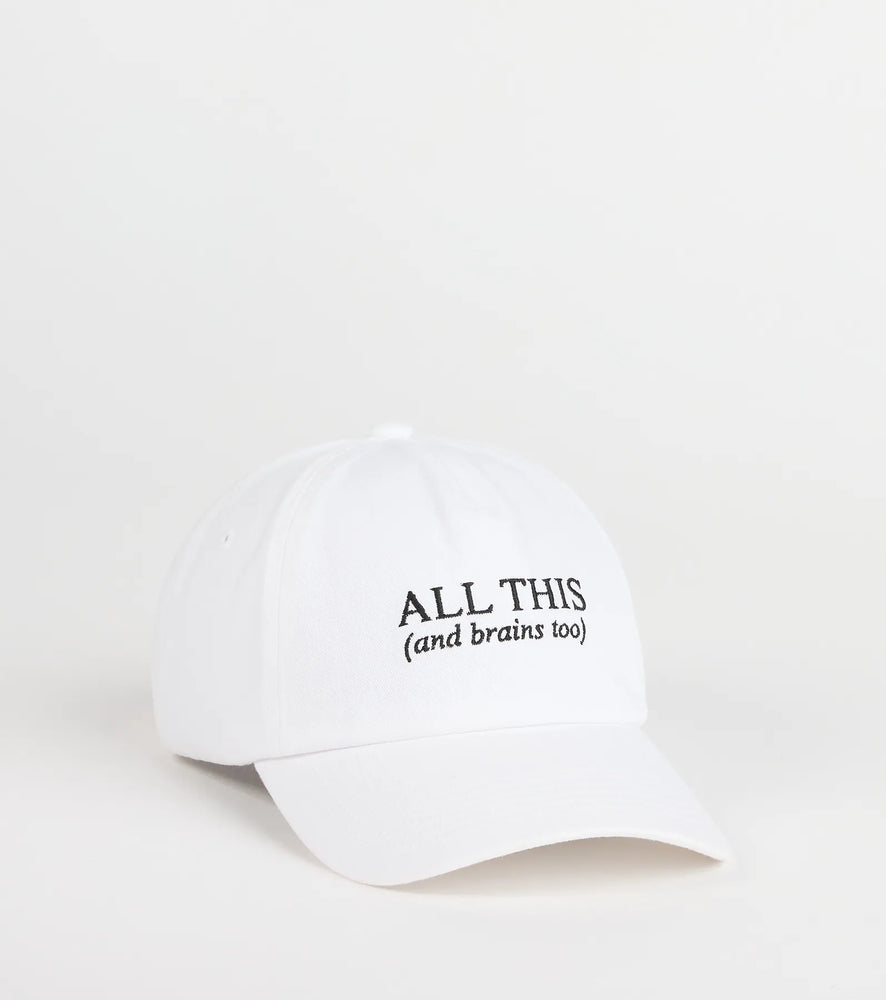All This And Brains Too Baseball Cap in White