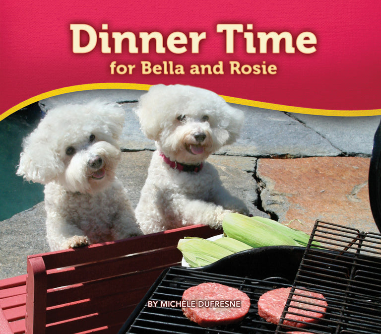 Dinner Time for Bella and Rosie Pioneer Valley Books