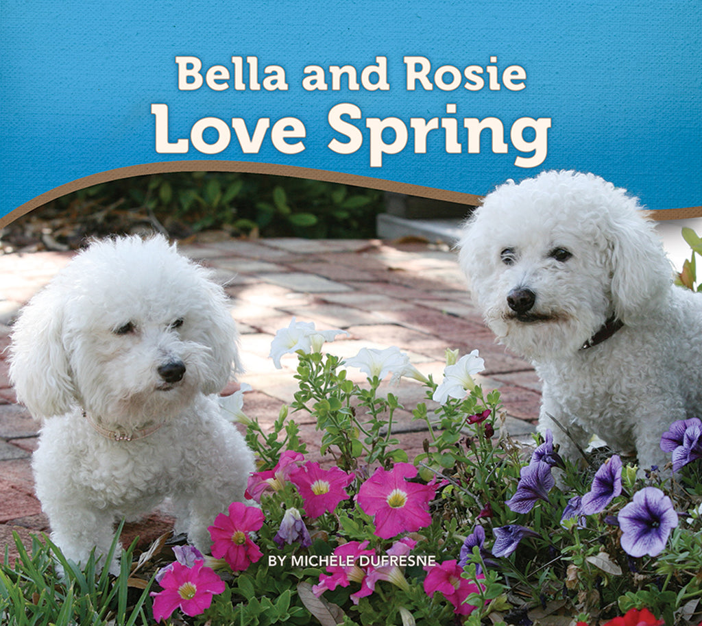 Bella and Rosie Love Spring Pioneer Valley Books