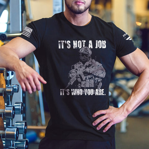 Its Not a Job, Its Who You Are T-Shirt