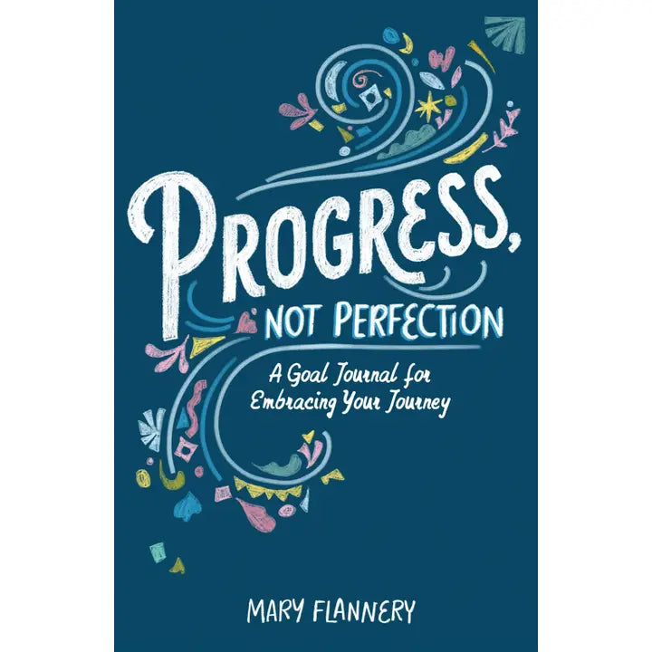 Progress, Not Perfection: A Goal Journal