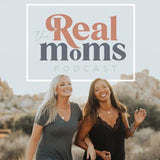 real moms podcast