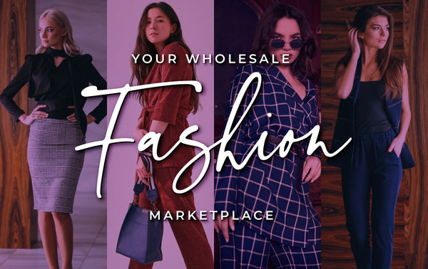 Wholesale Fashion Marketplaces - Where to buy fashion Wholesale