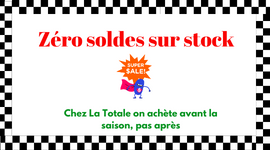 La Totale - pas de soldes sur stock - juste en pré-commande