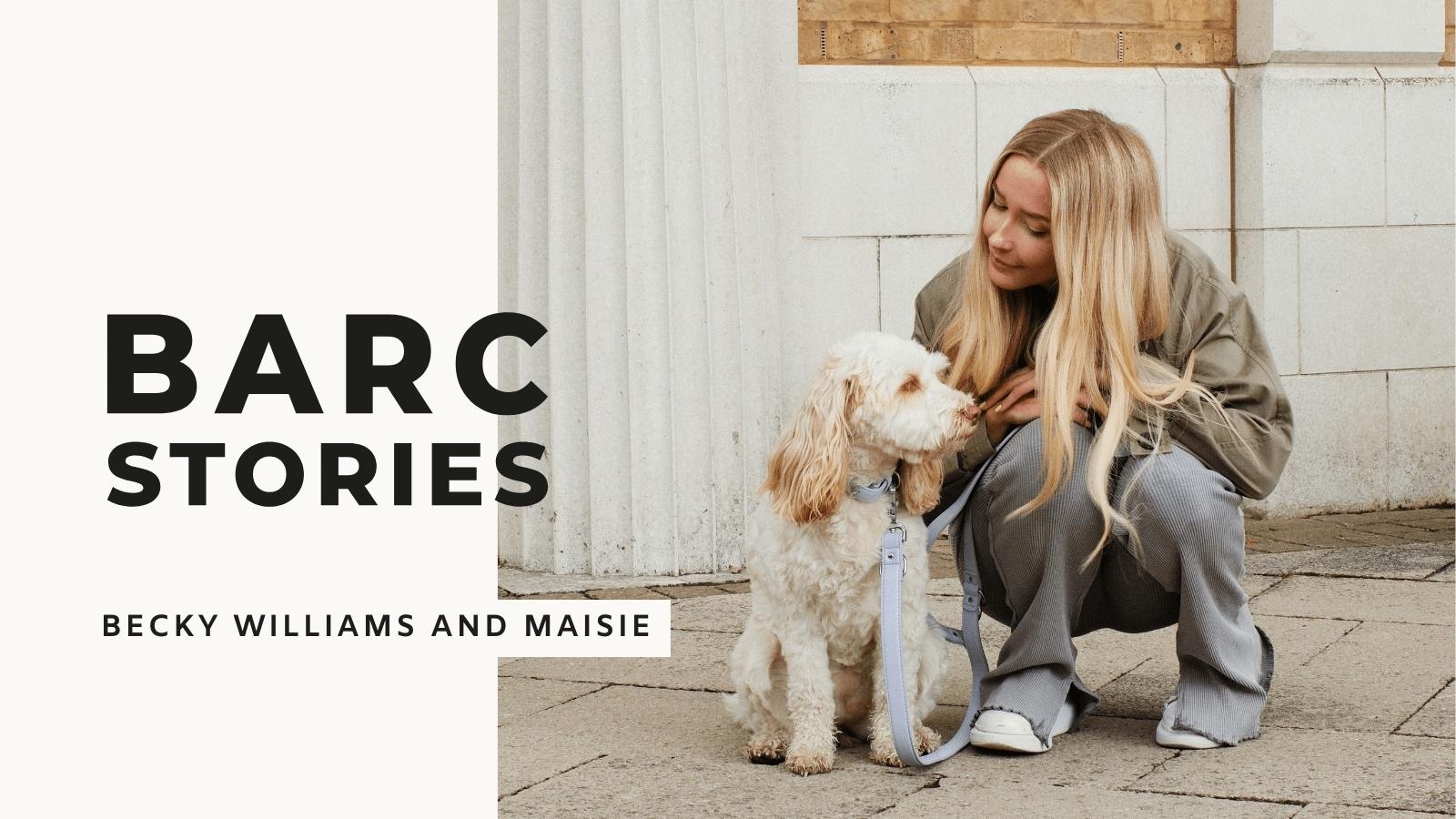 The first of 'Barc Stories' with Becky Williams and her dog Maisie