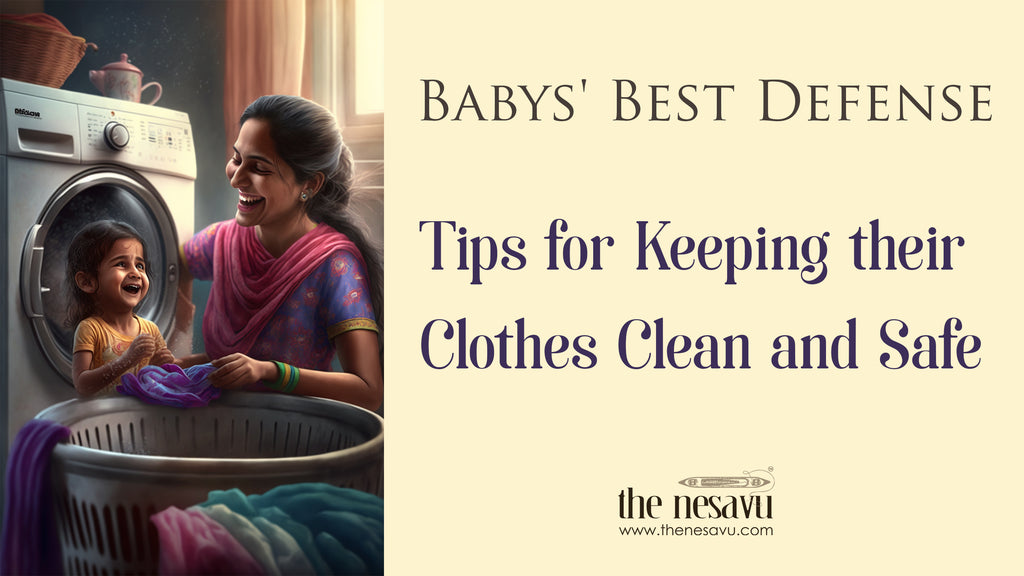 Babys' Best Defense- Tips for Keeping their Clothes Clean and Safe Tips By The Nesavu Brand