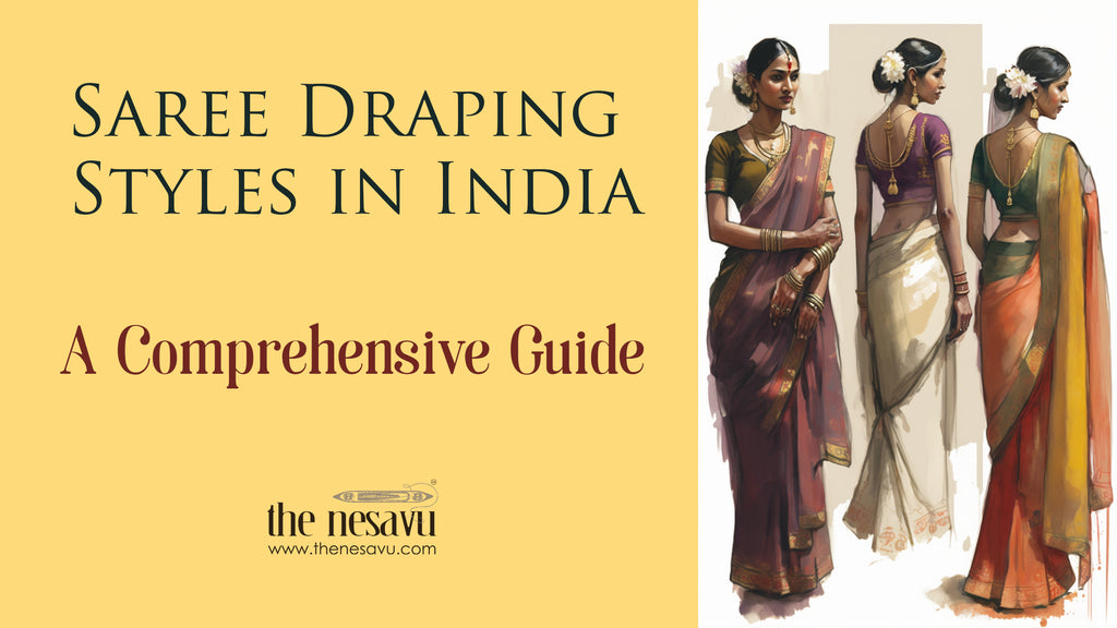 Saree Draping Styles in India: A Comprehensive Guide – The Nesavu