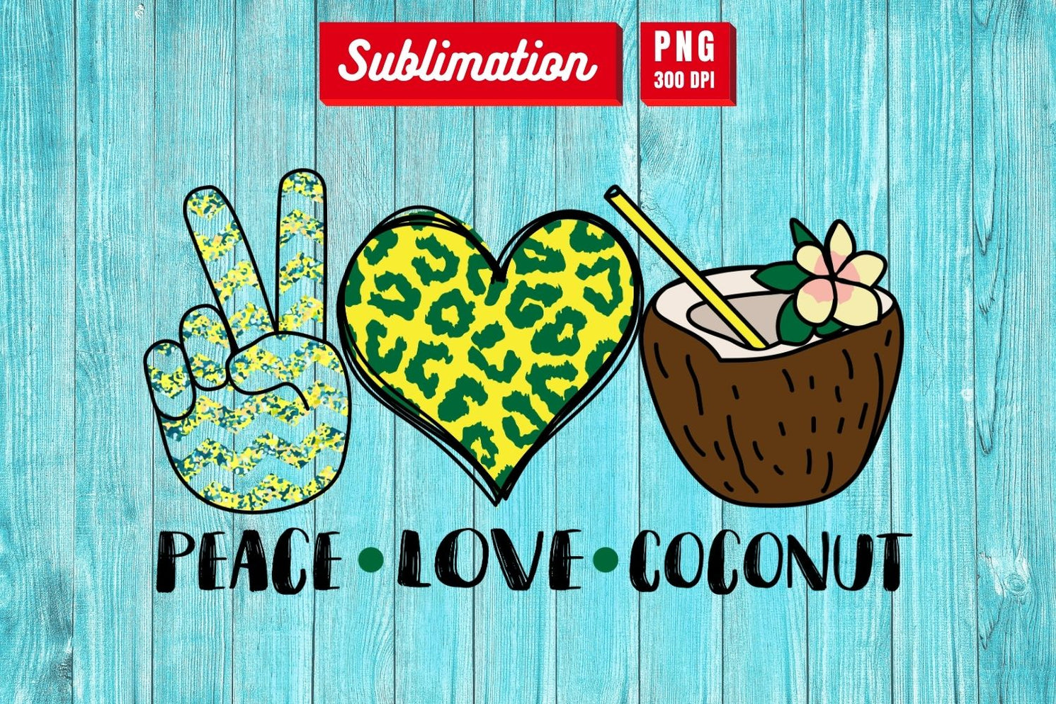 Download Peace Love Coconut Sublimation vector for instant download ...