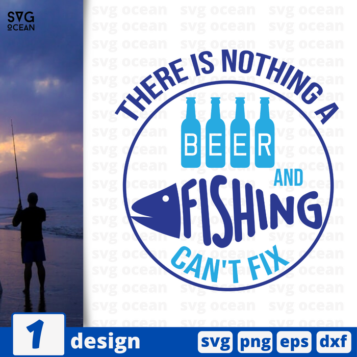 Download There Is Nothing A Beer And Fishing Can T Fix Svg Bundle Vector For Instant Download Svg Ocean