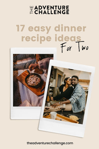 Collage of photos of couple enjoying a pizza and wine dinner date together in their lovely home; image overlaid with text that reads 17 Easy dinner Recipe Ideas for Two