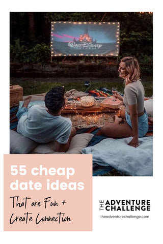 Couple on a date together at an outdoor cinema; image overlaid with text that reads 55 Cheap Date Ideas That Are Fun And Create Connection