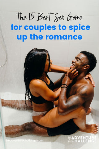 Couple sharing laughs as they bathe in the shower together; image overlaid with text that reads The 15 Best Sex Games for Couples to Spice Up the Romance