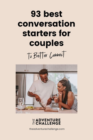 Couple cooking something together in the kitchen; image overlaid with text that reads 93 Best Conversation Starters for Couples to Better Connect