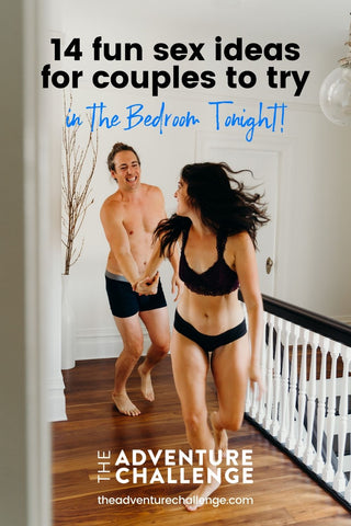 Couple playfully running after each other on the second floor of their home; image overlaid with text that reads 14 Fun Sex Ideas for Couples to Try in the Bedroom Tonight